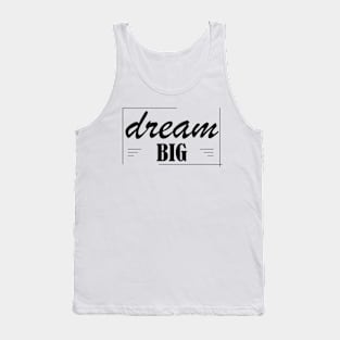 dream big Tank Top